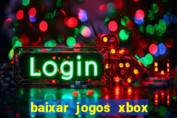 baixar jogos xbox 360 usando utorrent